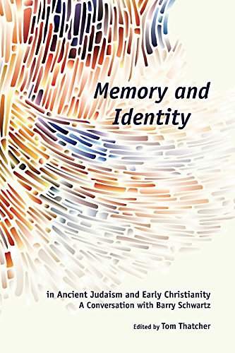 Cover Art for 9781589839526, Memory and Identity in Ancient Judaism and Early Christianity: A Conversation With Barry Schwartz (Semeia Studies) by Tom Thatcher
