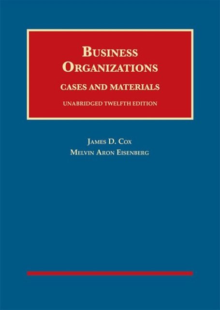 Cover Art for 9781683288602, Business Organizations, Cases and Materials, Unabridged (University Casebook Series) by James D. Cox, Melvin Aron Eisenberg