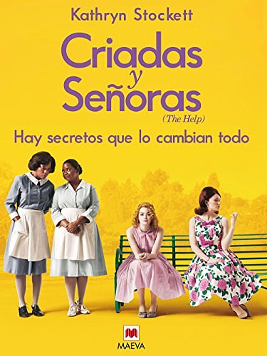 Cover Art for 9788492695102, Criadas y senoras / The Help: Tres Mujeres a Punto De Dar Un Paso Extraordinario, Una Historia Con Corazon Y Esperanza (Grandes Novelas) (Spanish Edition) by Kathryn Stockett