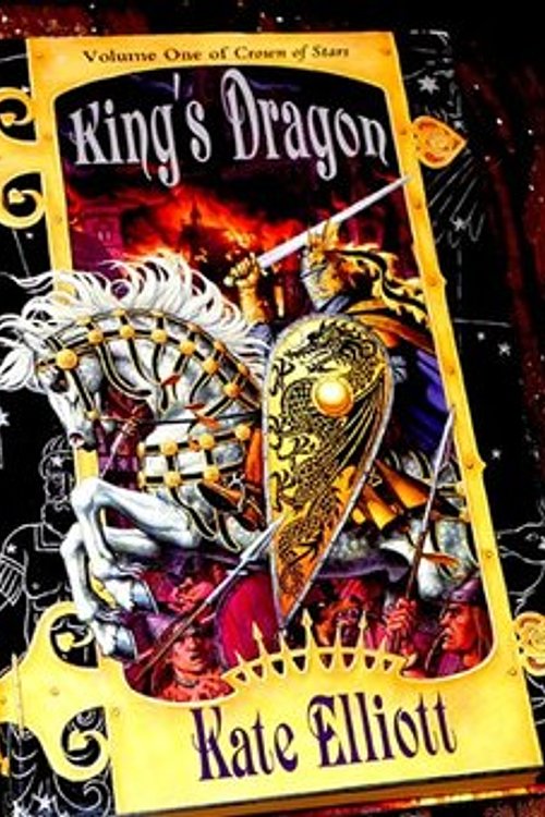 Cover Art for 9780099255420, King's Dragon by Kate Elliott