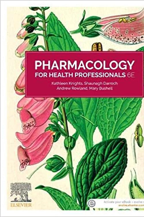 Cover Art for 9780729544627, Pharmacology for Health Professionals, 6e: Includes Elsevier Adaptive Quizzing for Pharmacology for Health Professionals 6e by Knights BSc (Hons) Grad Cert Tertiary Education, Kathleen, Ph.D., Rowland PhD (Hons), Andrew, BSC, Darroch BSc MPharm GradCertAcaPrac, Shaunagh, Mary Bushell, Eva Hatje, Nicole Reinke