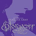 Cover Art for 9780061923166, Stargazer by Claudia Gray