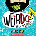 Cover Art for 9781338305609, WeirDo 2: Even Weirder! by Anh Do