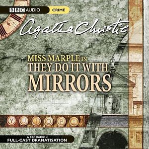 Cover Art for 9781408484890, They Do It With Mirrors by Agatha Christie, Full Cast, June Whitfield