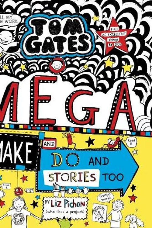 Cover Art for 9781743831595, Tom Gates: Mega Make and Do and Stories Too by Liz Pichon