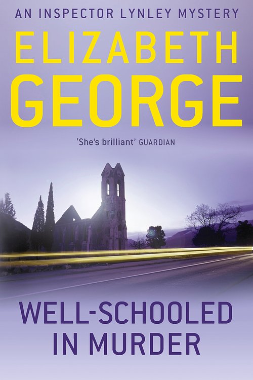 Cover Art for 9781444738285, Well-Schooled in Murder: An Inspector Lynley Novel: 3 by Elizabeth George