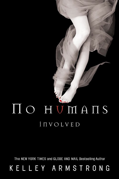 Cover Art for 9780307358769, No Humans Involved by Kelley Armstrong