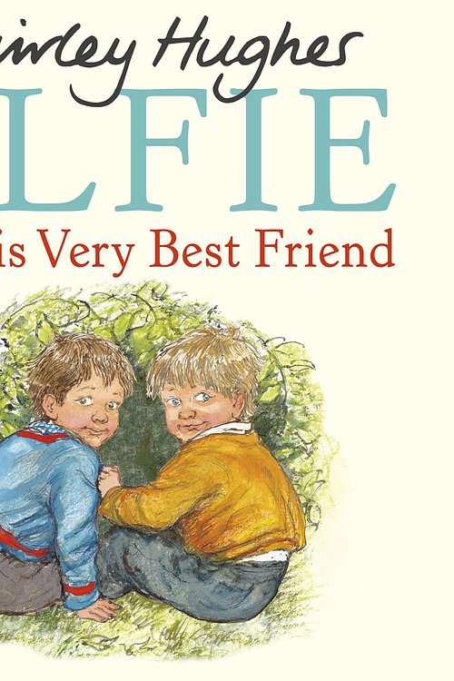 Cover Art for 9781782955856, Alfie and His Very Best Friend by Shirley Hughes