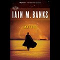 Cover Art for B00I46RH3U, Matter: Culture, Book 8 by Iain M. Banks