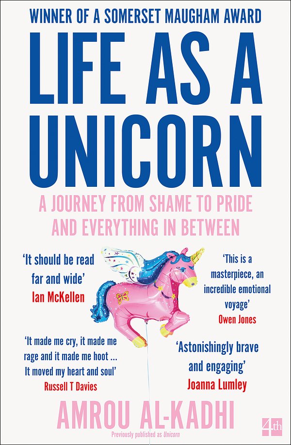 Cover Art for 9780008306106, Life As A Unicorn: A Journey From Shame To Pride And Everything In Between by Al-Kadhi, Amrou