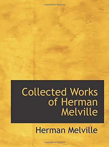 Collected Works of Herman Melville