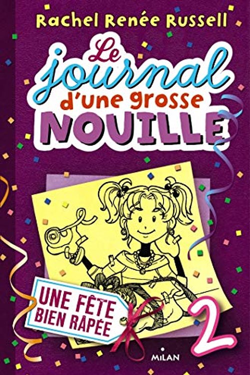 Cover Art for 9782745957221, Le journal d'une grosse nouille, Tome 2 : Une fête bien râpée by Rachel Renée Russell