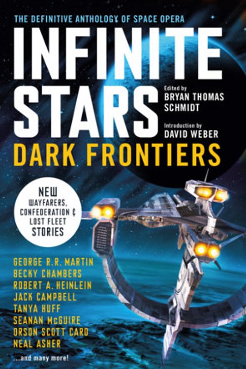 Cover Art for 9781789092929, Infinite Stars: Dark Frontiers by Jack Campbell, Orson Scott Card, Tanya Huff, Becky Chambers