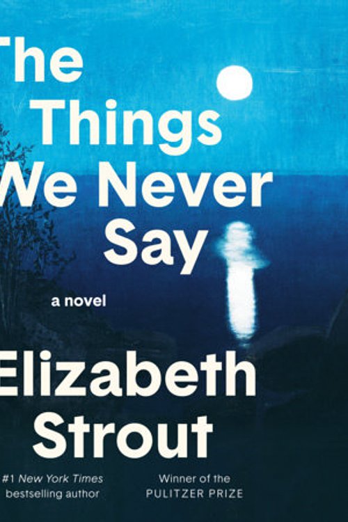 Cover Art for 9798217343355, The Things We Never Say by Elizabeth Strout