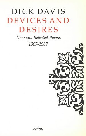 Cover Art for 9780856462085, Devices and Desires: New and Selected Poems 1967-1987 by Dick Davis