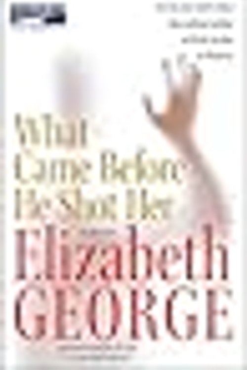 Cover Art for 9781415934234, What Came Before He Shot Her by Elizabeth George