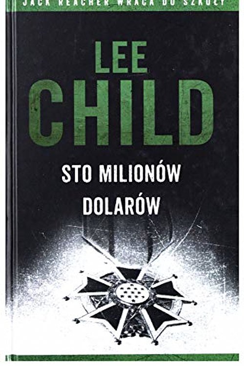 Cover Art for 9788379859320, Sto Milionów dolarów by Lee Child