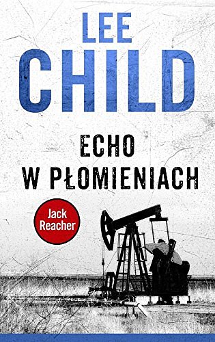 Cover Art for 9788379856992, Echo w płomieniach by Lee Child