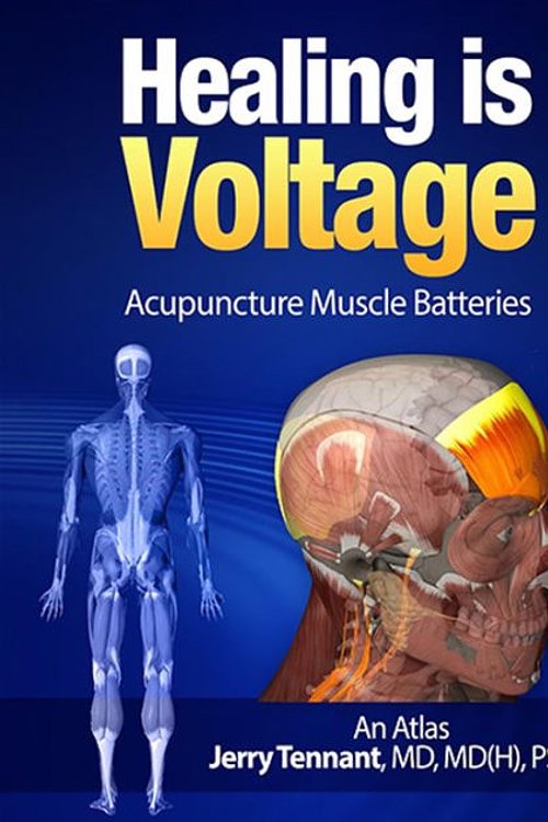 Cover Art for 9781508500728, Healing is Voltage: Acupuncture Muscle Batteries by MD, Jerry L Tennant MD