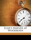 Cover Art for 9781171593010, Elsie’s Friends at Woodburn by Martha Finley