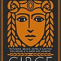 Cover Art for 9788542215861, Circe. Feiticeira. Bruxa. Entre o Castigo dos Deuses e o Amor dos Homens (Em Portugues do Brasil) by Madeline Miller