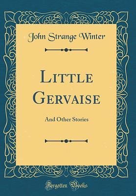 Little GervaiseAnd Other Stories (Classic Reprint)