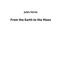 Cover Art for 9783732623938, From the Earth to the Moon by Jules Verne