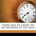 Cover Art for 9781177718684, Three Men in a Boat (to Say Nothing of the Dog) by Jerome Klapka Jerome