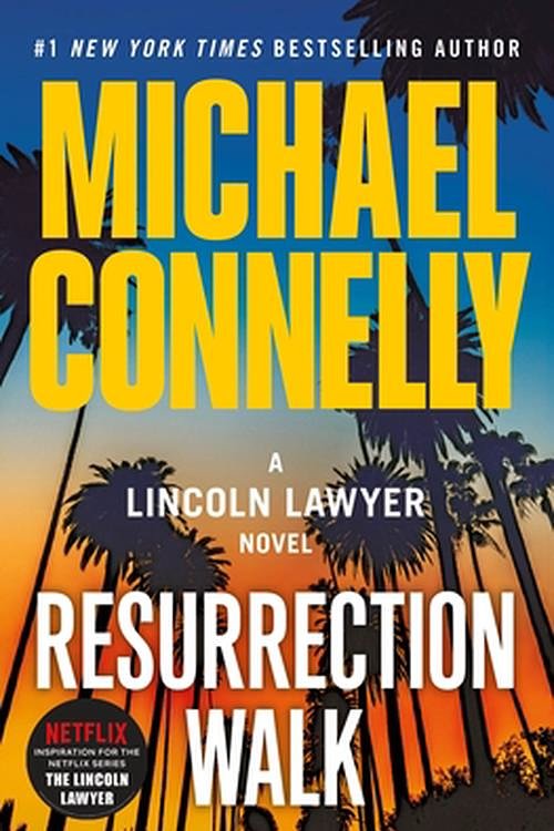 Cover Art for 9781538767153, Resurrection Walk (A Lincoln Lawyer Novel, 7) by Michael Connelly