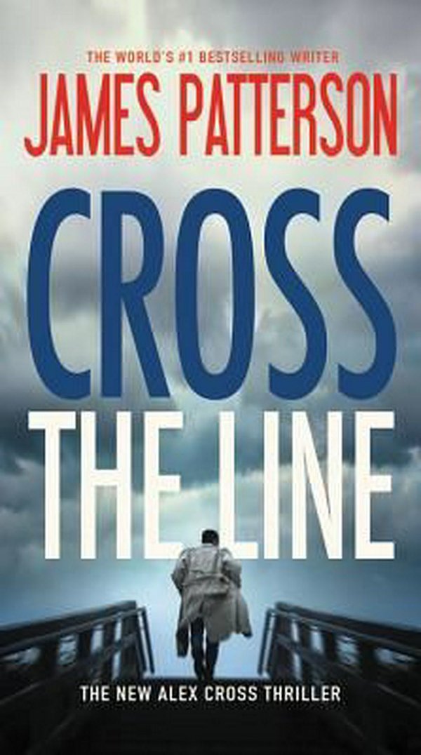 Cover Art for 9780316407151, Cross the Line (Alex Cross) by James Patterson