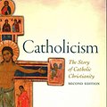 Cover Art for 9780198728184, Catholicism: The Story of Catholic Christianity by O'Collins S. j., Gerald, Farrugia S. j., Mario