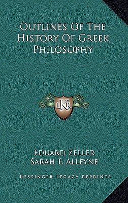 Cover Art for 9781163517000, Outlines of the History of Greek Philosophy by Eduard Zeller