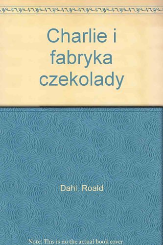 Cover Art for 9788372984937, Charlie i fabryka czekolady by Roald Dahl