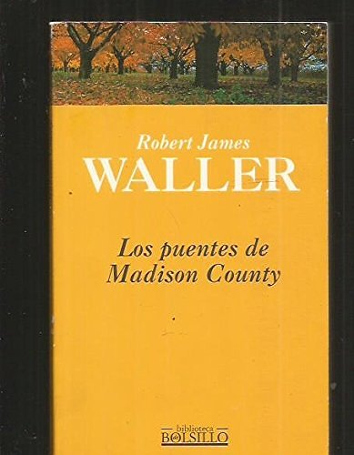 Cover Art for 9788440655530, Los puentes de Madison County/ The Bridges of Madison County by Robert James Waller