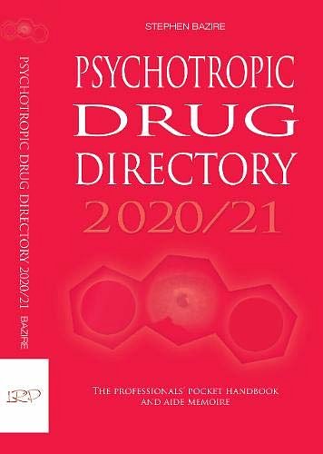 Cover Art for 9780956915658, Psychotropic Drug Directory 2020/21: The professionals' pocket handbook and aide memoire by Stephen Bazire