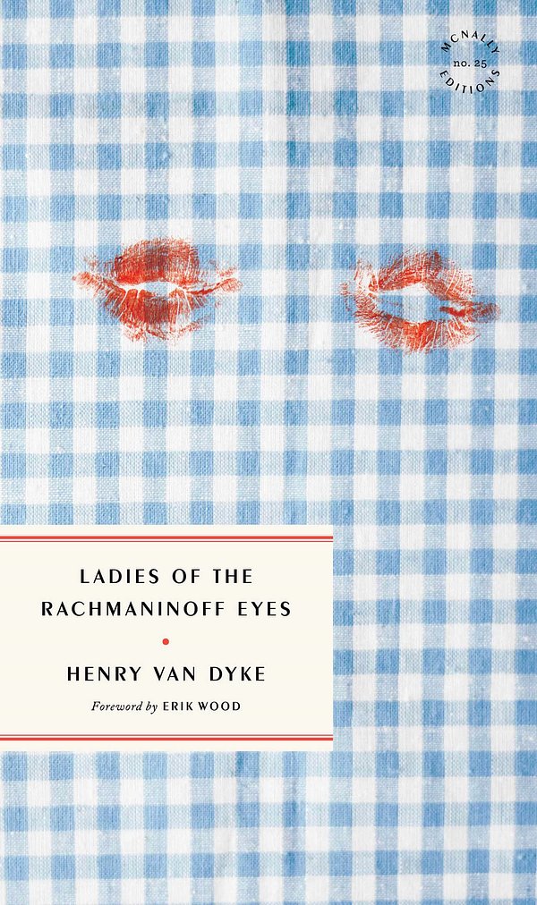 Cover Art for 9781946022899, Ladies of the Rachmaninoff Eyes by Henry Van Dyke, Erik Wood