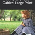 Cover Art for 9781095241158, Anne of Green Gables: Large Print by Lucy Maud Montgomery