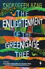 Cover Art for 9781787702288, The Enlightenment of the Greengage Tree by Shokoofeh Azar, Anonymous