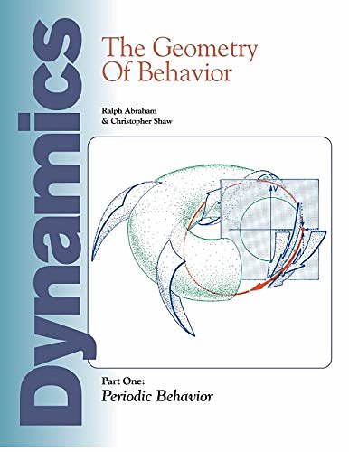 Cover Art for 9781944037451, DynamicsThe Geometry of Behavior: Part 1: Periodic Beha... by Ralph Abraham, Christopher Shaw