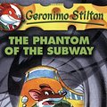 Cover Art for B00DWWBX5O, The Phantom of the Subway by Stilton, Geronimo [Scholastic Press,2004] (Paperback) by Geronimo Stilton