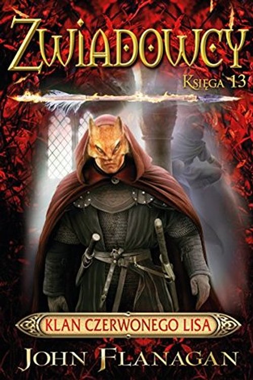 Cover Art for 9788376866765, Zwiadowcy 13 Klan Czerwonego Lisa by John Flanagan