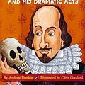 Cover Art for 9780439982696, William Shakespeare and His Dramatic Acts by Andrew Donkin