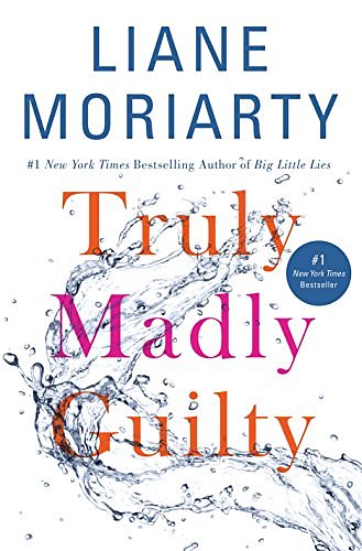 Cover Art for 9781250125569, Truly Madly Guilty by Liane Moriarty