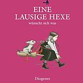 Cover Art for 9783257012057, Eine lausige Hexe wünscht sich was by Jill Murphy