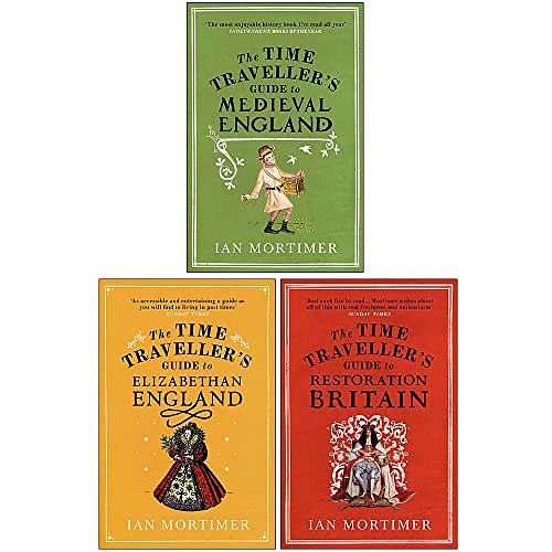 Cover Art for 9789124089757, Ian Mortimer Collection 3 Books Set (The Time Traveller's Guide to Medieval England, The Time Traveller's Guide to Elizabethan England, The Time Traveller's Guide to Restoration Britain) by Ian Mortimer