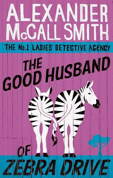 Cover Art for 9780748110681, The Good Husband of Zebra Drive by Alexander McCall Smith