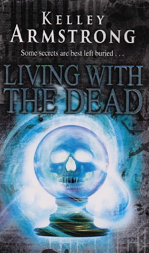 Cover Art for 9781847442055, Living with the Dead by Kelley Armstrong