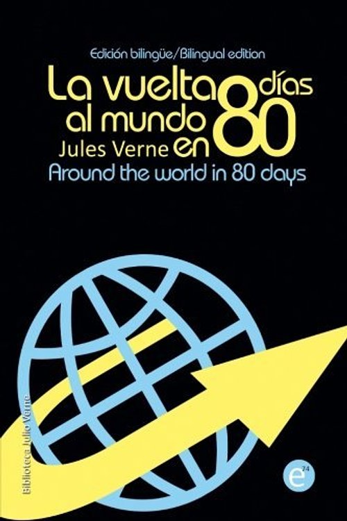 Cover Art for 9781505447934, La Vuelta Al Mundo en 80 d?as/Around the World in Eigthy Days : Edici?n Biling?e/Bilingual Edition by Jules Verne