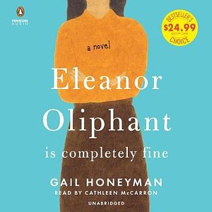 Cover Art for 9781984832948, Eleanor Oliphant is Completely Fine by Gail Honeyman