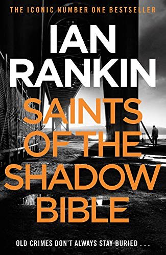 Cover Art for B00BU1DH1M, Saints of the Shadow Bible by Ian Rankin